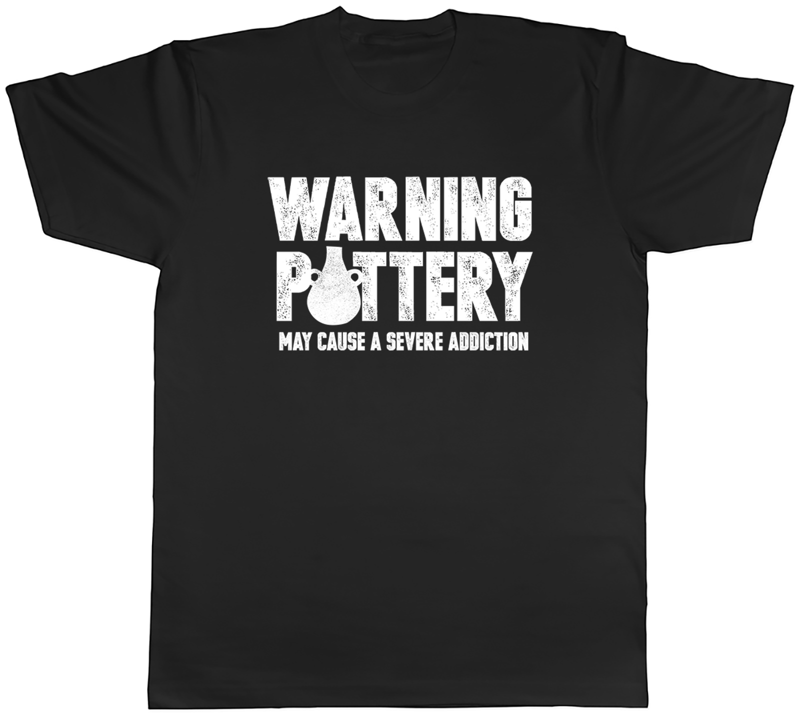 Warning Pottery May Cause Severe Addiction Mens T-Shirt Tee Gift Top