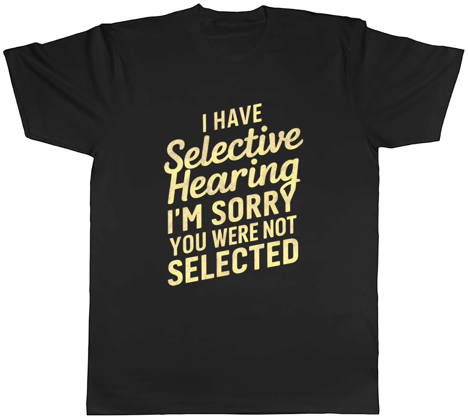 Funny Sarcastic Saying Mens T-Shirt Selective Hearing Sarcasm Tee Gift