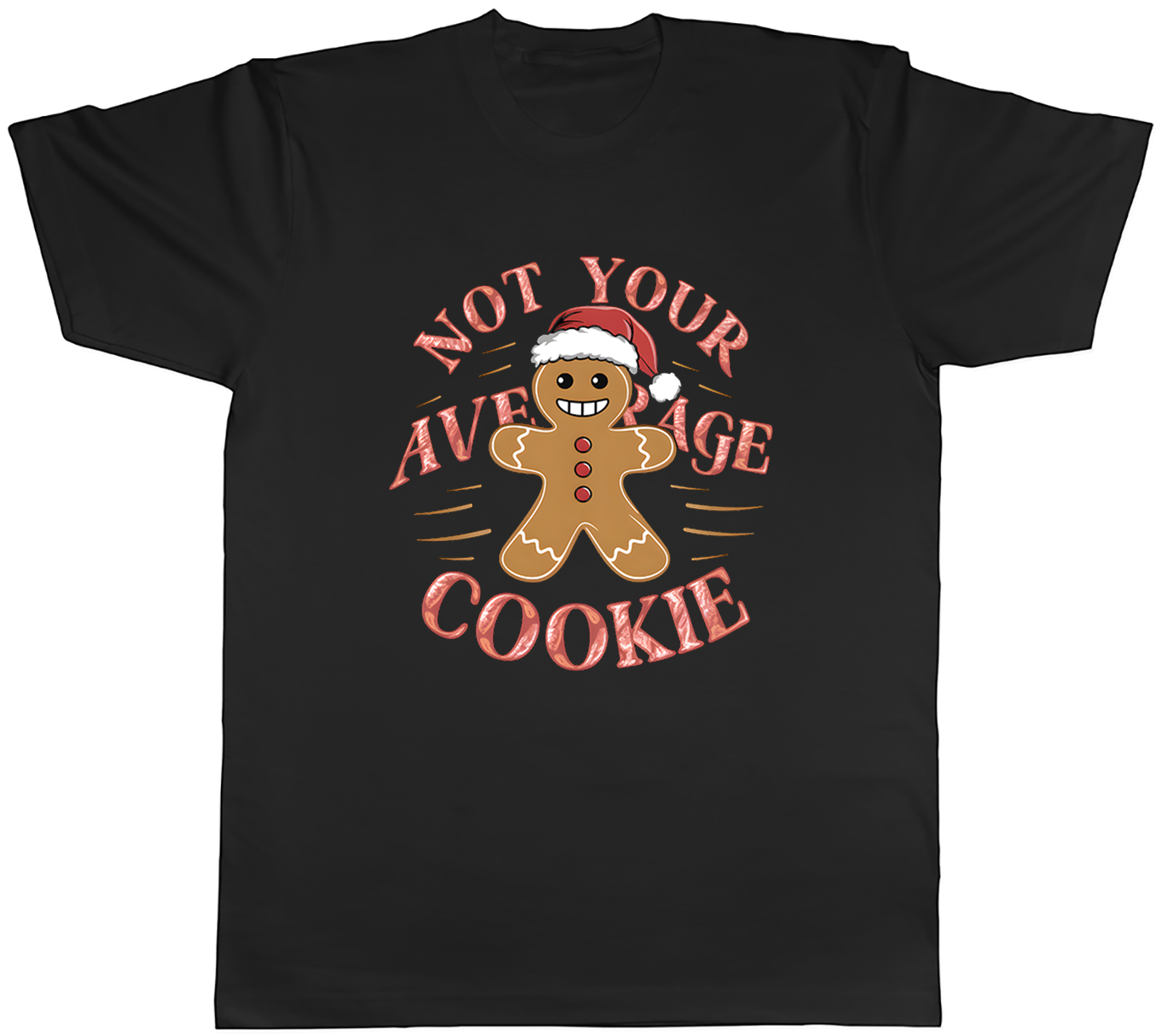 Funny Gingerbread Man Xmas Mens T-Shirt Not Your Average Cookie Christmas Tee