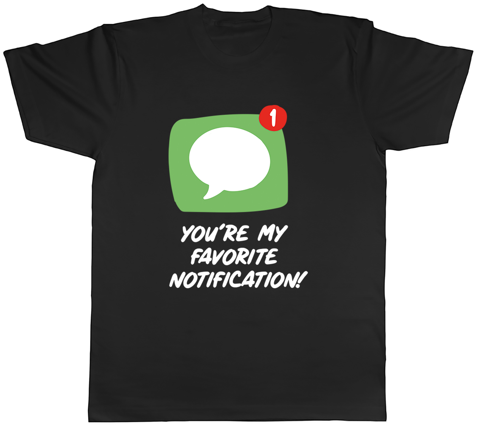 You’re My Favourite Notification Mens T-Shirt Valentines Day Funny Tee Gift