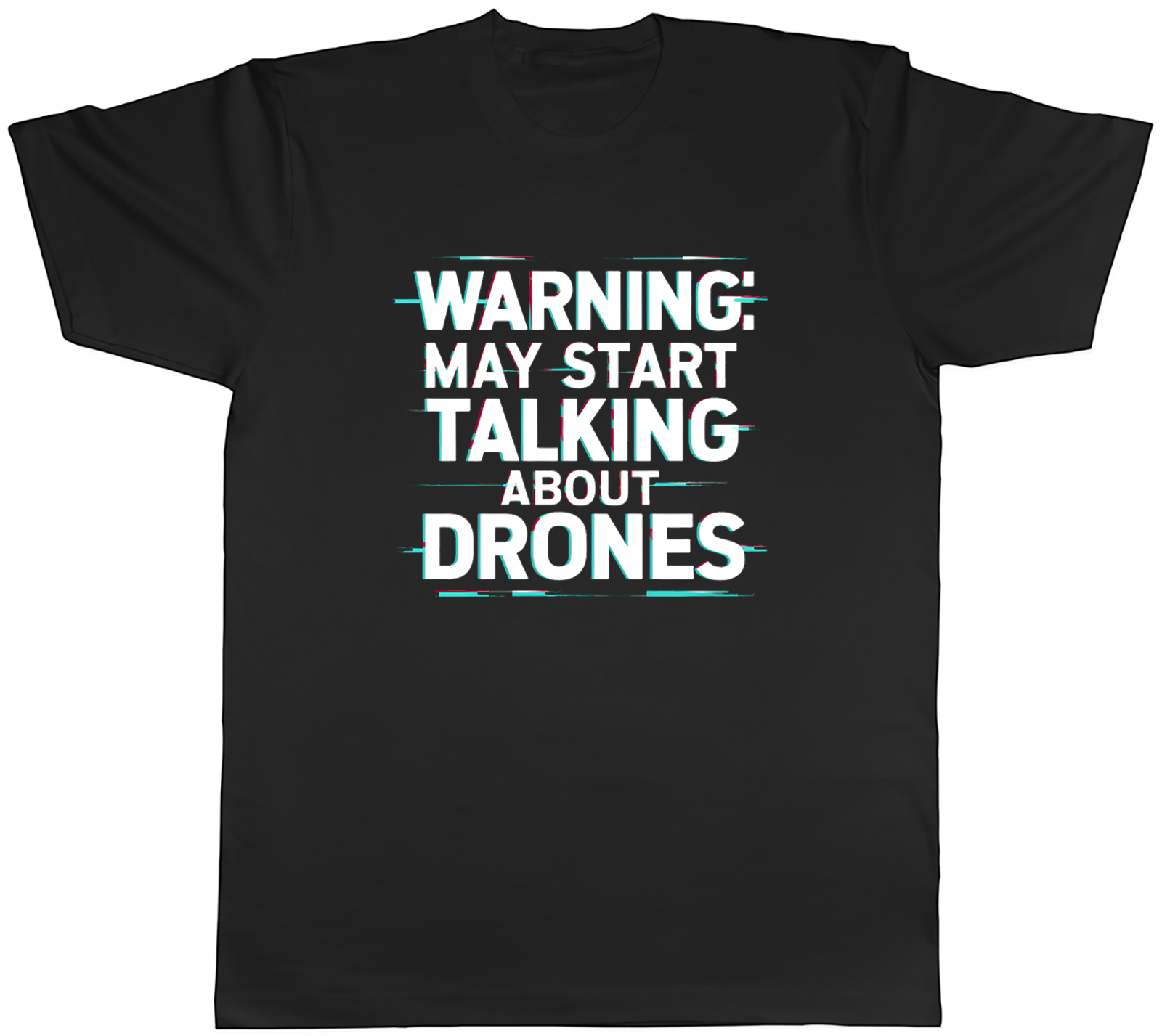 Warning May Start Talking about Drones Mens T-Shirt Funny Tee Gift