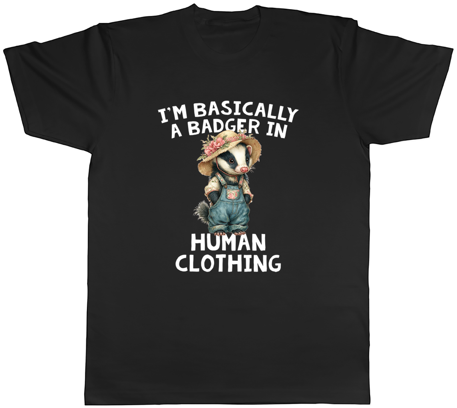 I’m Basically a Badger in Human Clothing Funny Mens T-Shirt Tee Gift Top