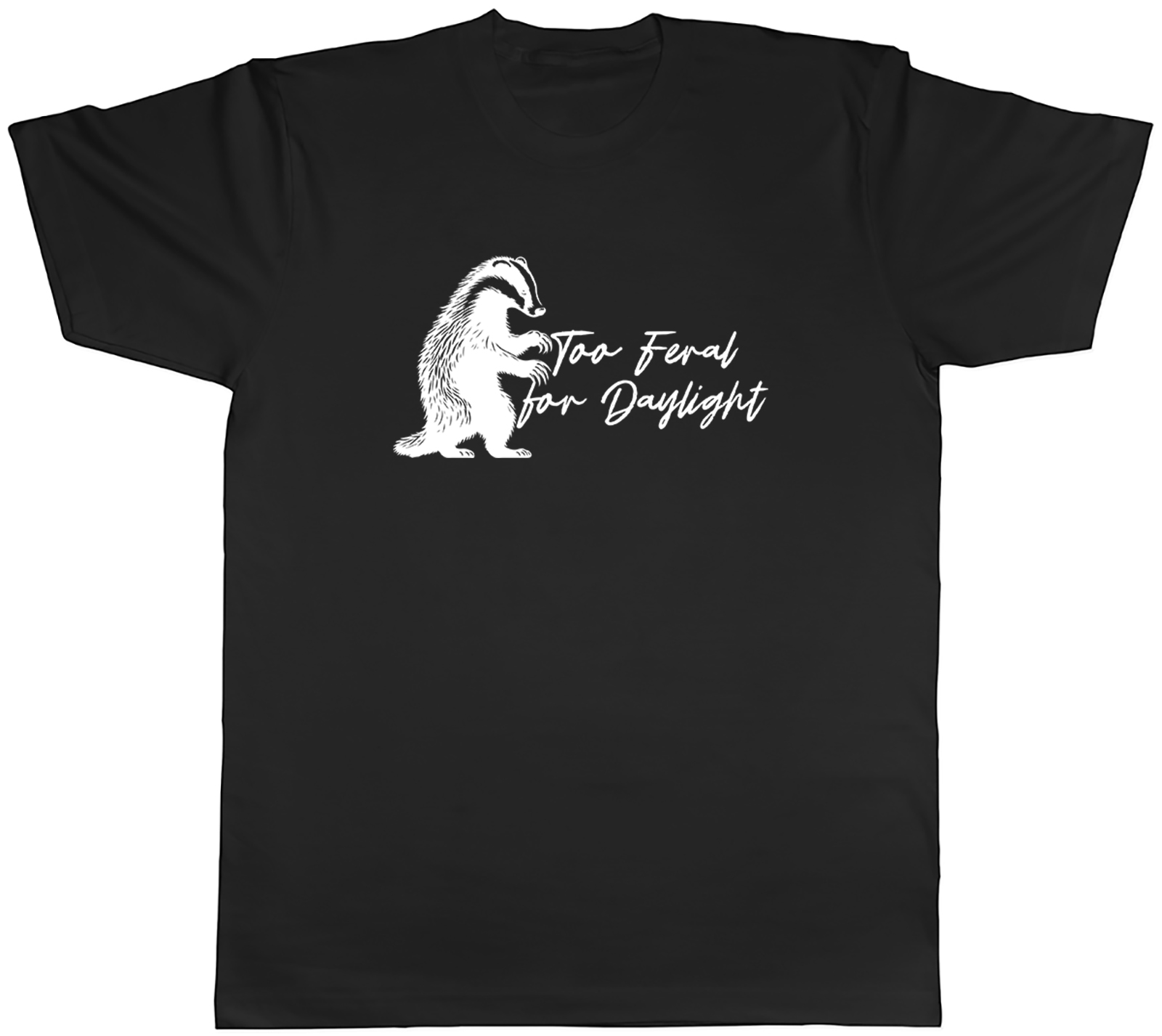 Too Feral for Daylight Funny Badger Mens T-Shirt Tee Gift Top