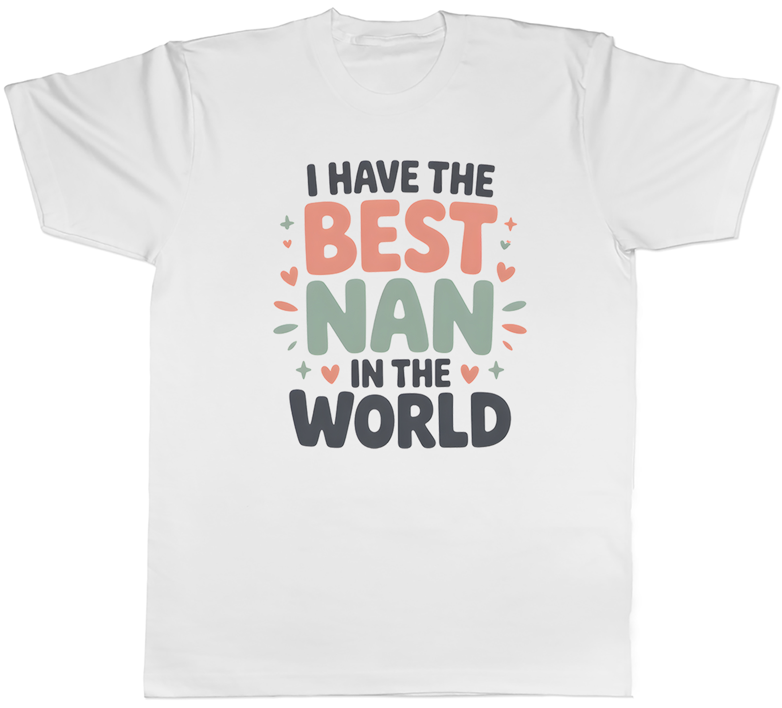 I Have the Best Nan in the World Mens T-Shirt Tee Gift Top