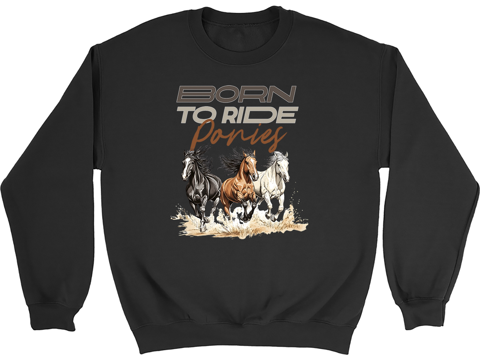 Born to Ride Ponies Sweatshirt Mens Womens Jumper